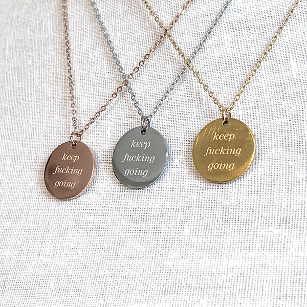 Keep F*cking Going Necklace