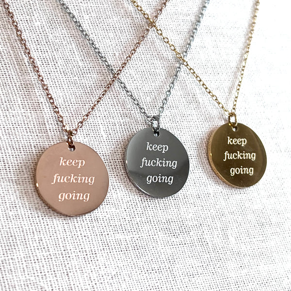 Keep F*cking Going Necklace
